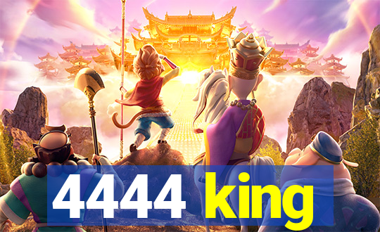 4444 king